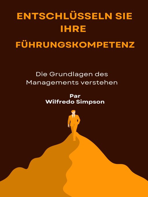 Title details for Entschlüsseln Sie Ihre Führungskompetenz by Wilfredo Simpson - Available
